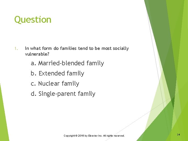 Question 1. In what form do families tend to be most socially vulnerable? a.