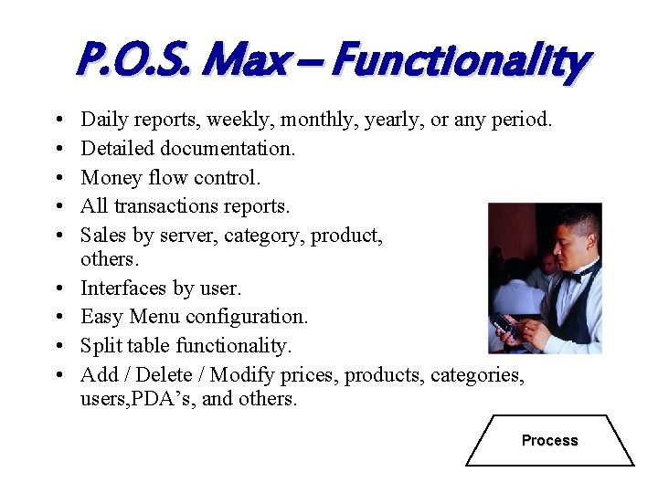 P. O. S. Max – Functionality • • • Daily reports, weekly, monthly, yearly,