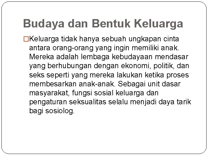 Budaya dan Bentuk Keluarga �Keluarga tidak hanya sebuah ungkapan cinta antara orang-orang yang ingin