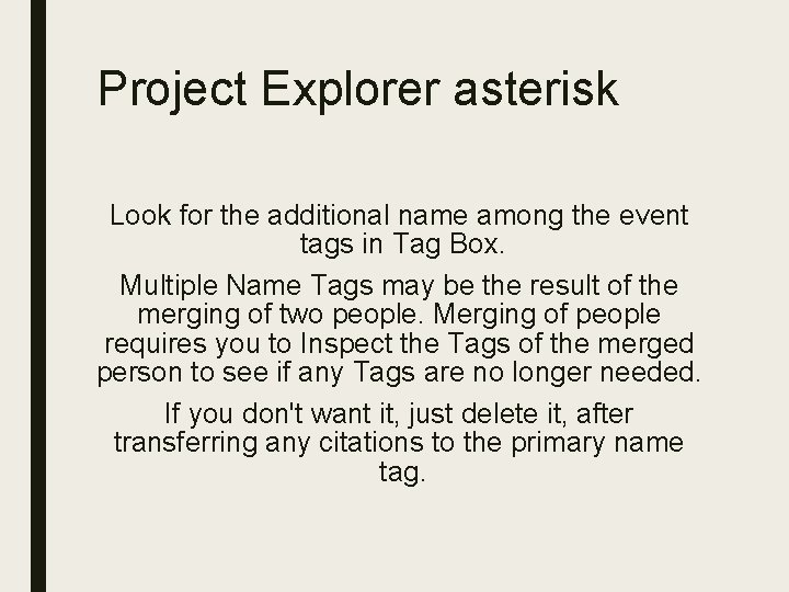 Project Explorer asterisk Look for the additional name among the event tags in Tag