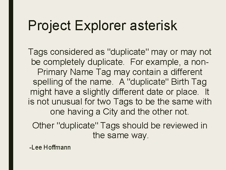 Project Explorer asterisk Tags considered as "duplicate" may or may not be completely duplicate.