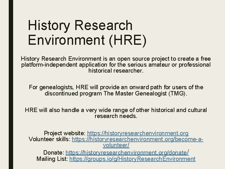 History Research Environment (HRE) History Research Environment is an open source project to create