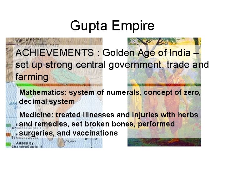 Gupta Empire ACHIEVEMENTS : Golden Age of India – set up strong central government,