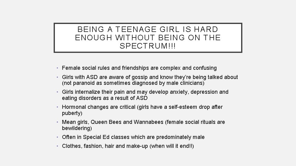 BEING A TEENAGE GIRL IS HARD ENOUGH WITHOUT BEING ON THE SPECTRUM!!! • Female