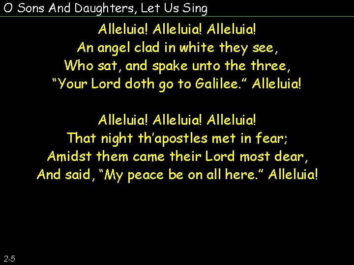 O Sons And Daughters, Let Us Sing Alleluia! An angel clad in white they