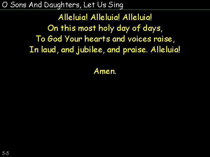 O Sons And Daughters, Let Us Sing Alleluia! On this most holy day of