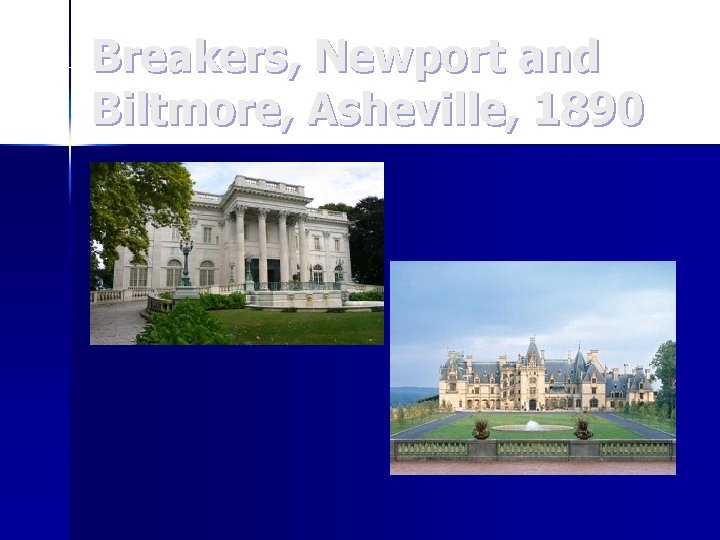 Breakers, Newport and Biltmore, Asheville, 1890 