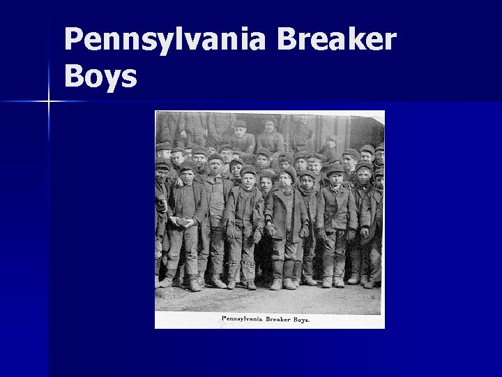 Pennsylvania Breaker Boys 