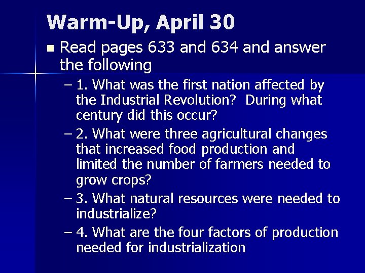 Warm-Up, April 30 n Read pages 633 and 634 and answer the following –