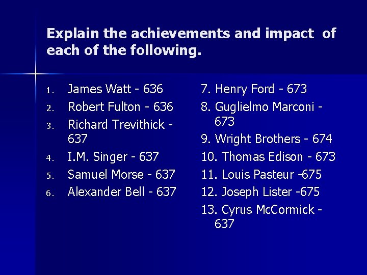 Explain the achievements and impact of each of the following. 1. 2. 3. 4.