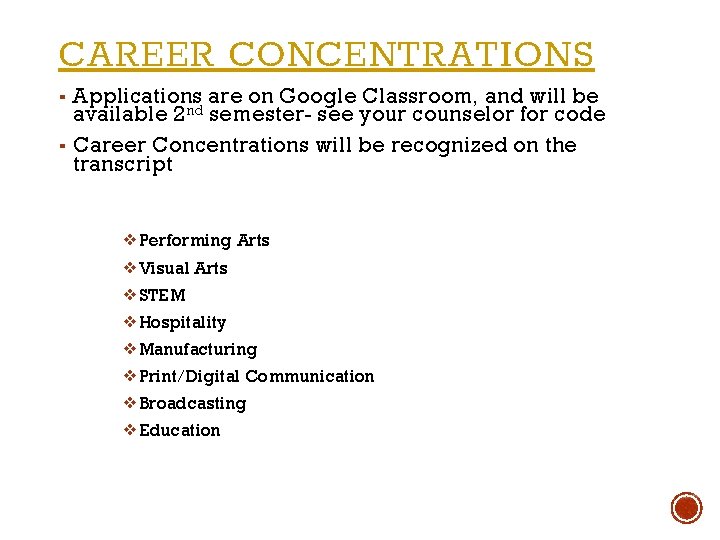 CAREER CONCENTRATIONS ▪ Applications are on Google Classroom, and will be available 2 nd