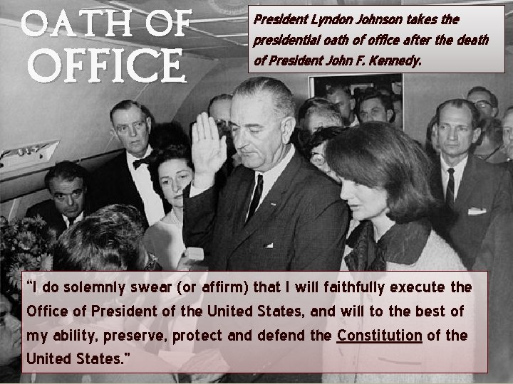 OATH OF OFFICE President Lyndon Johnson takes the presidential oath of office after the