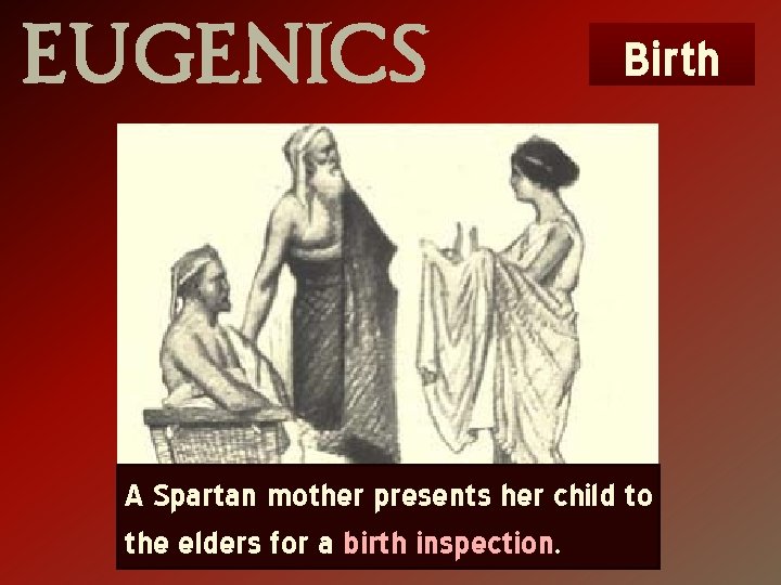 Eugenics Birth A Spartan mother presents her child to the elders for a birth