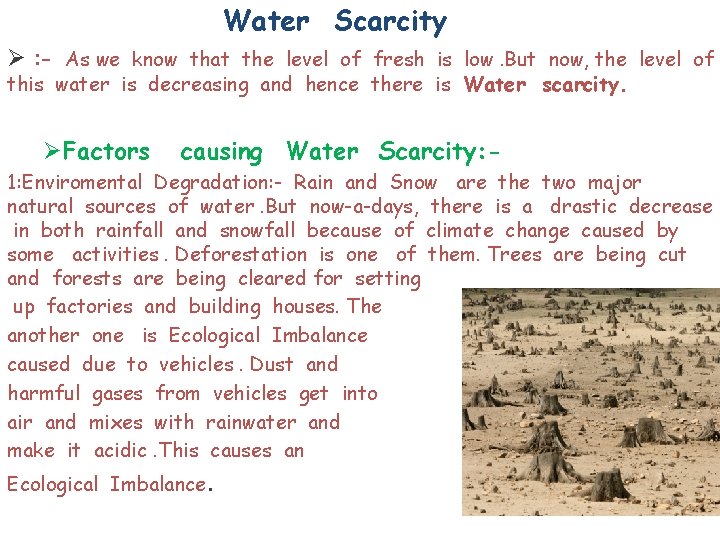 Water Scarcity Ø : - As we know that the level of fresh is