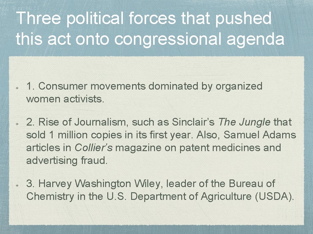 Three political forces that pushed this act onto congressional agenda 1. Consumer movements dominated