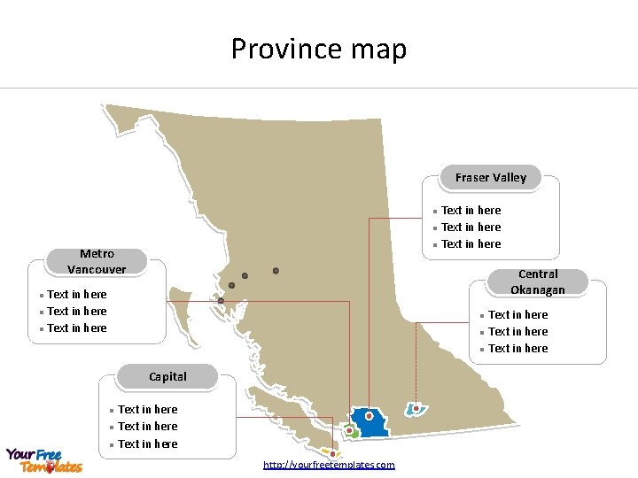 Province map Fraser Valley Text in here l Metro Vancouver Central Okanagan Text in