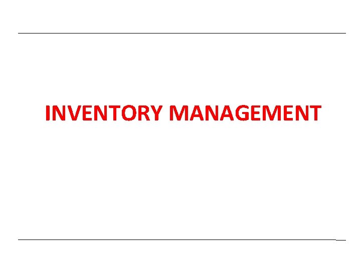INVENTORY MANAGEMENT 
