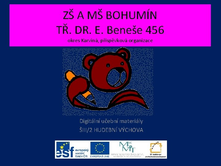 ZŠ A MŠ BOHUMÍN TŘ. DR. E. Beneše 456 okres Karviná, příspěvková organizace Digitální