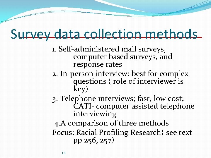 Survey data collection methods 1. Self-administered mail surveys, computer based surveys, and response rates Survey data collection methods 1. Self-administered mail surveys, computer based surveys, and response rates