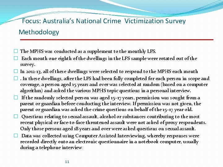 Focus: Australia’s National Crime Victimization Survey Methodology � The MPHS was conducted as a Focus: Australia’s National Crime Victimization Survey Methodology � The MPHS was conducted as a
