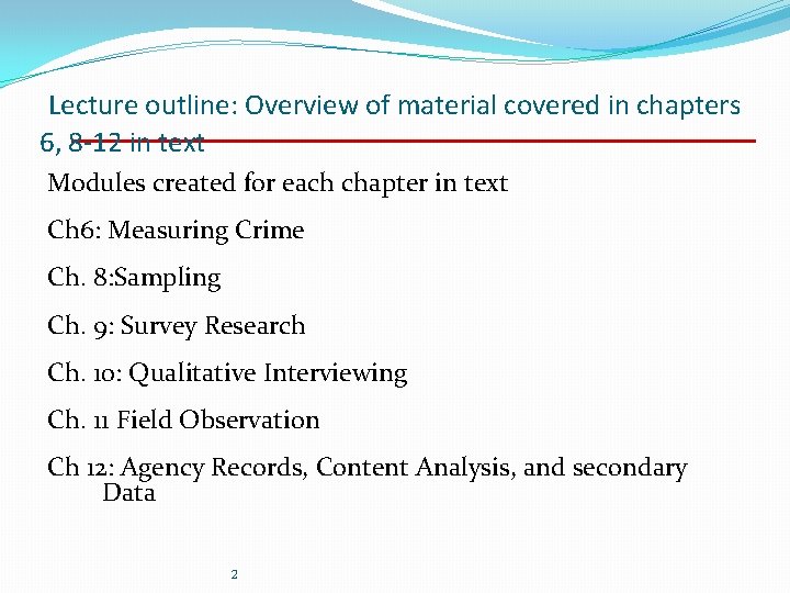 Lecture outline: Overview of material covered in chapters 6, 8 -12 in text Modules Lecture outline: Overview of material covered in chapters 6, 8 -12 in text Modules