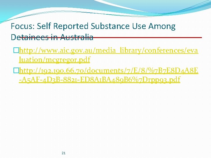 Focus: Self Reported Substance Use Among Detainees in Australia �http: //www. aic. gov. au/media_library/conferences/eva Focus: Self Reported Substance Use Among Detainees in Australia �http: //www. aic. gov. au/media_library/conferences/eva