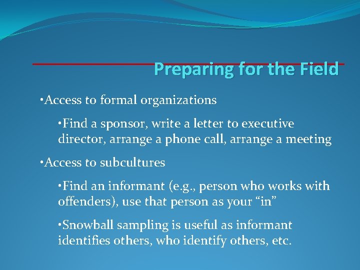 Preparing for the Field • Access to formal organizations • Find a sponsor, write Preparing for the Field • Access to formal organizations • Find a sponsor, write