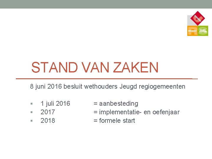 STAND VAN ZAKEN 8 juni 2016 besluit wethouders Jeugd regiogemeenten § § § 1