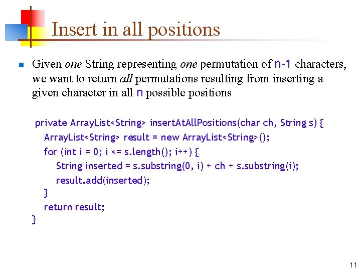 Insert in all positions n Given one String representing one permutation of n-1 characters, Insert in all positions n Given one String representing one permutation of n-1 characters,