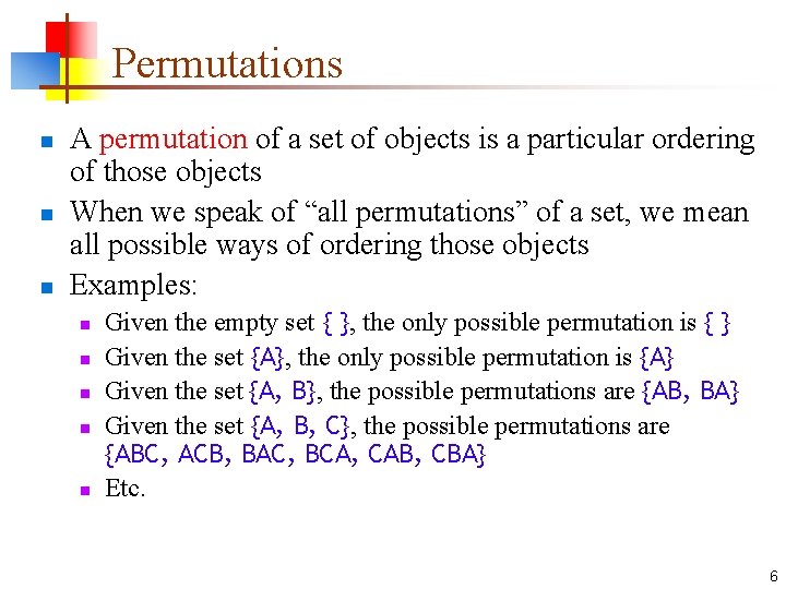 Permutations n n n A permutation of a set of objects is a particular Permutations n n n A permutation of a set of objects is a particular