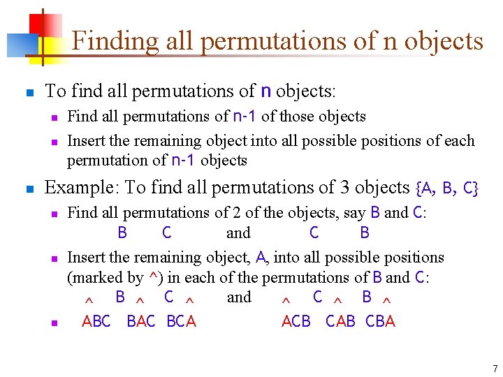 Finding all permutations of n objects n To find all permutations of n objects: Finding all permutations of n objects n To find all permutations of n objects: