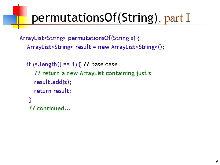 permutations. Of(String), part I Array. List<String> permutations. Of(String s) { Array. List<String> result = permutations. Of(String), part I Array. List<String> permutations. Of(String s) { Array. List<String> result =