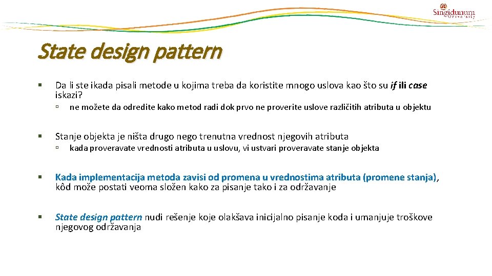 State design pattern § Da li ste ikada pisali metode u kojima treba da