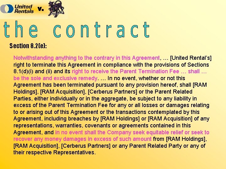 Section 8. 2(e): Notwithstanding anything to the contrary in this Agreement, … [United Rental’s]