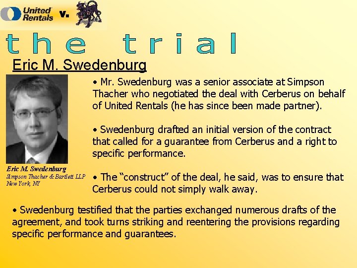 Eric M. Swedenburg • Mr. Swedenburg was a senior associate at Simpson Thacher who