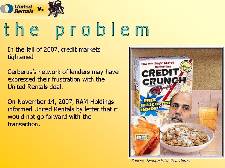 In the fall of 2007, credit markets tightened. Cerberus’s network of lenders may have