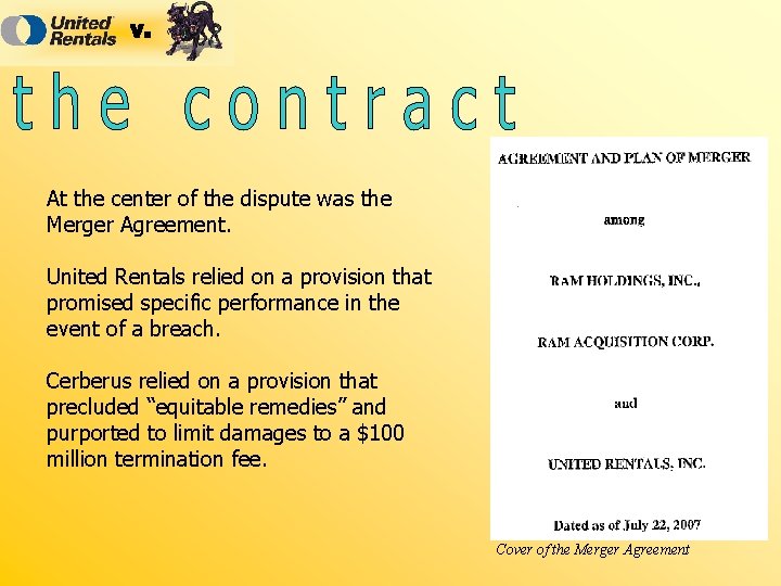 At the center of the dispute was the Merger Agreement. United Rentals relied on