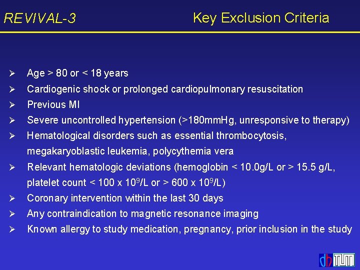 REVIVAL-3 Key Exclusion Criteria Ø Age > 80 or < 18 years Ø Cardiogenic