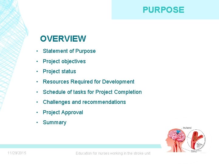 PURPOSE OVERVIEW • Statement of Purpose • Project objectives • Project status • Resources