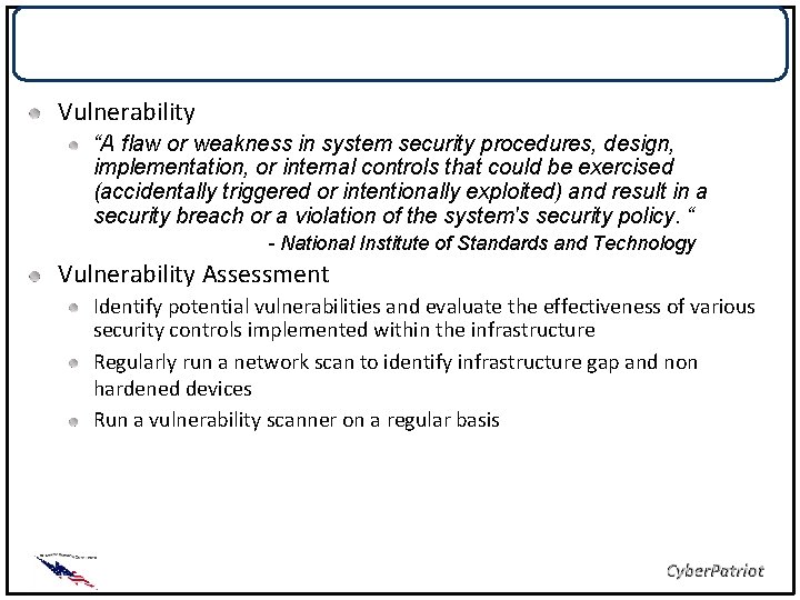Vulnerability Assessment Vulnerability “A flaw or weakness in system security procedures, design, implementation, or