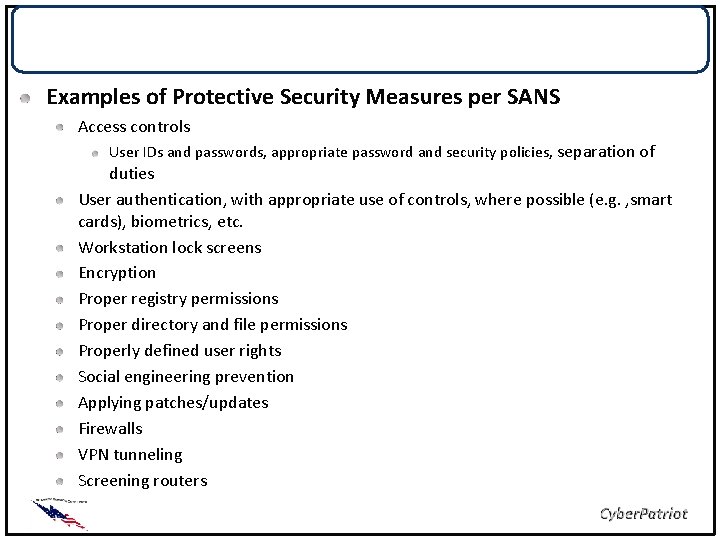 Protective Measures Examples of Protective Security Measures per SANS Access controls User IDs and