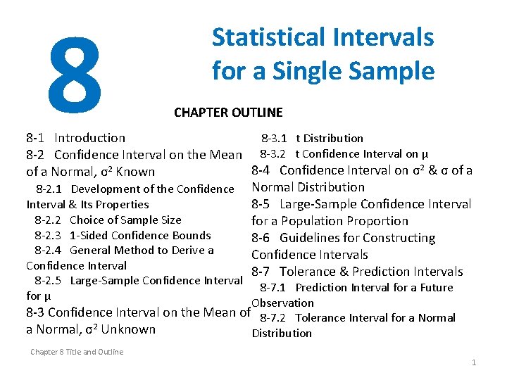 8 Statistical Intervals for a Single Sample CHAPTER OUTLINE 8 -1 Introduction 8 -3.