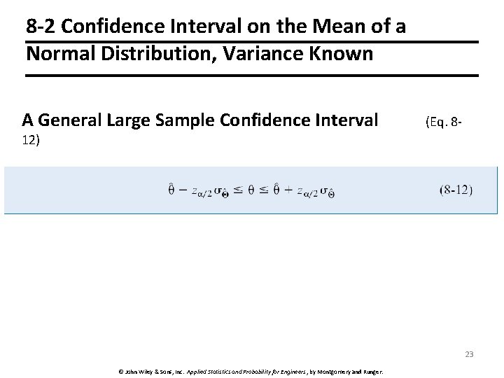 8 -2 Confidence Interval on the Mean of a Normal Distribution, Variance Known A