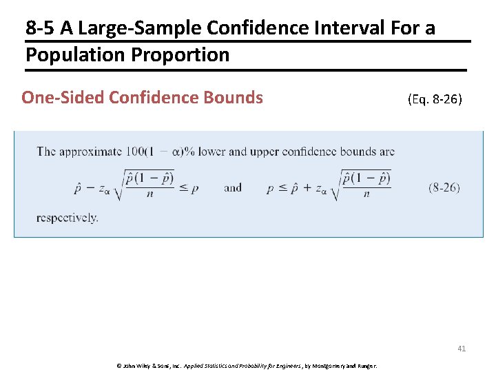 8 -5 A Large-Sample Confidence Interval For a Population Proportion One-Sided Confidence Bounds (Eq.