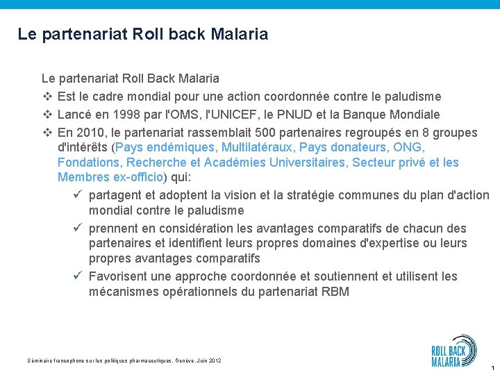 Le partenariat Roll back Malaria Le partenariat Roll Back Malaria v Est le cadre