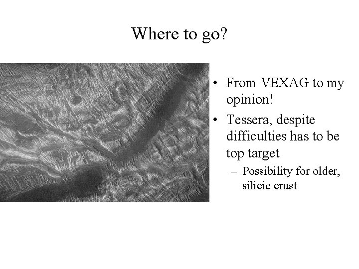 Where to go? • From VEXAG to my opinion! • Tessera, despite difficulties has