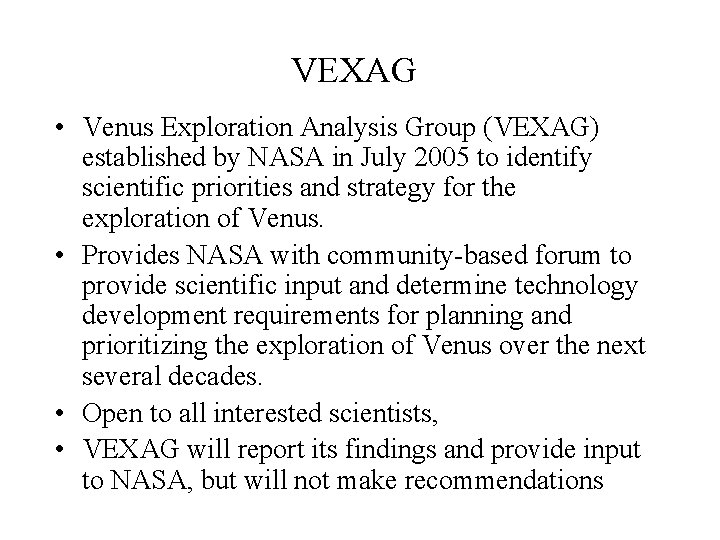 VEXAG • Venus Exploration Analysis Group (VEXAG) established by NASA in July 2005 to