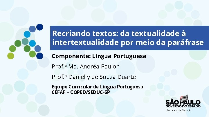 Recriando textos: da textualidade à intertextualidade por meio da paráfrase Componente: Língua Portuguesa Prof.