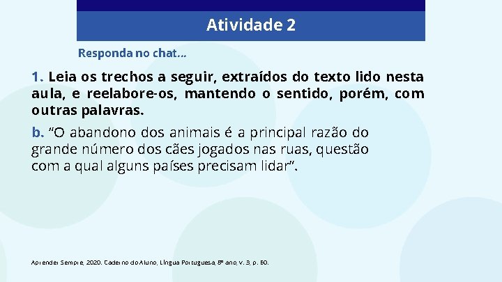 Atividade 2 Responda no chat. . . 1. Leia os trechos a seguir, extraídos