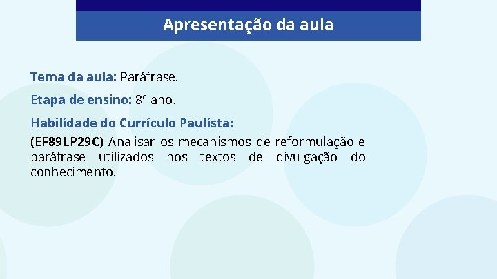 Apresentação da aula Tema da aula: Paráfrase. Etapa de ensino: 8º ano. Habilidade do